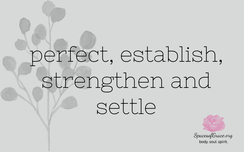 Perfect, establish, strengthen and settle